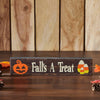 Fall's A Treat MDF Sign 3x14x1 - The Village Country Store 