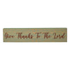 Give Thanks To The Lord Green Base MDF Sign 3x14 - The Village Country Store 