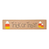 Trick Or Treat Candy Corn MDF Sign 2.75x13x1 - The Village Country Store 