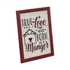 True Love Was Born In A Manger Framed Wall Hanging Sign 12x10 - The Village Country Store 